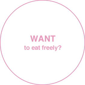WANT to eat freely?